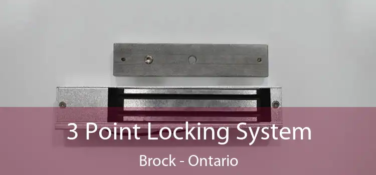 3 Point Locking System Brock - Ontario