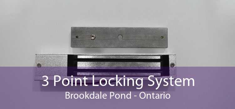 3 Point Locking System Brookdale Pond - Ontario