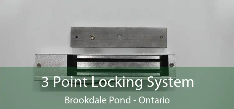 3 Point Locking System Brookdale Pond - Ontario