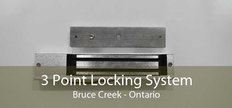 3 Point Locking System Bruce Creek - Ontario