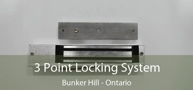3 Point Locking System Bunker Hill - Ontario