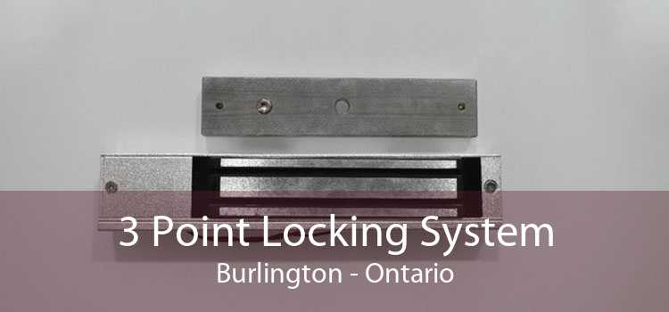 3 Point Locking System Burlington - Ontario