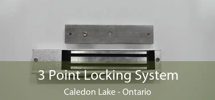 3 Point Locking System Caledon Lake - Ontario