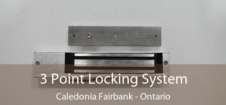 3 Point Locking System Caledonia Fairbank - Ontario