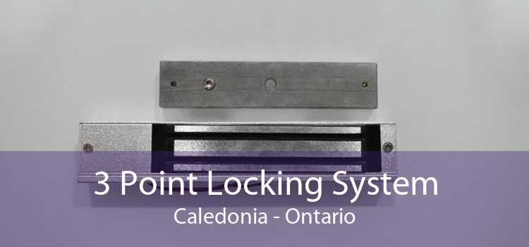 3 Point Locking System Caledonia - Ontario
