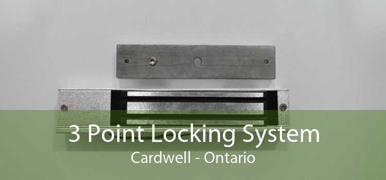 3 Point Locking System Cardwell - Ontario