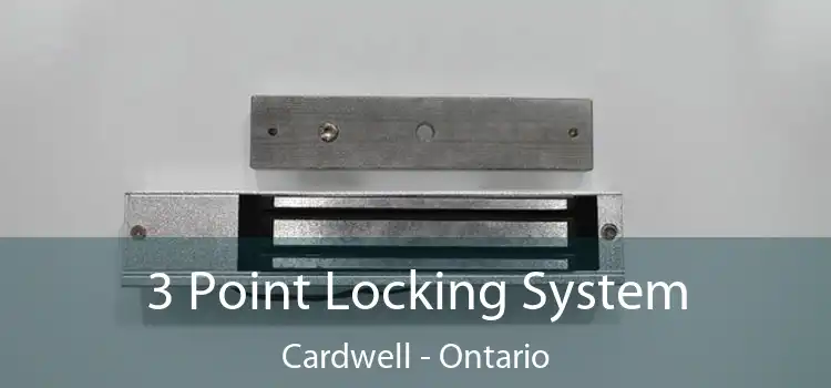 3 Point Locking System Cardwell - Ontario