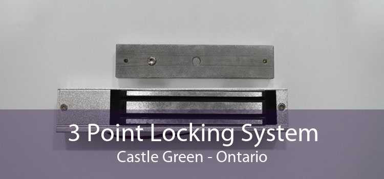 3 Point Locking System Castle Green - Ontario