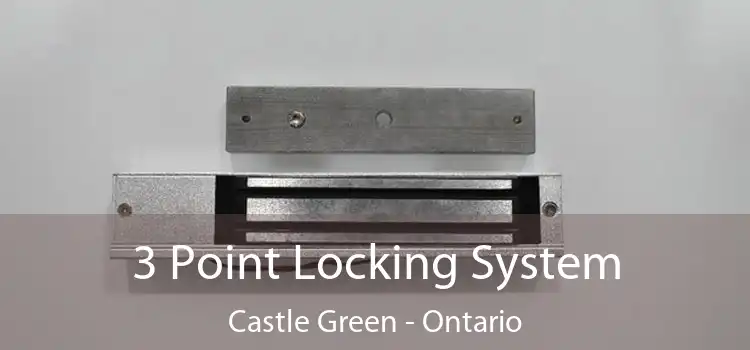 3 Point Locking System Castle Green - Ontario
