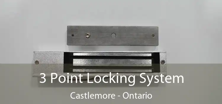 3 Point Locking System Castlemore - Ontario