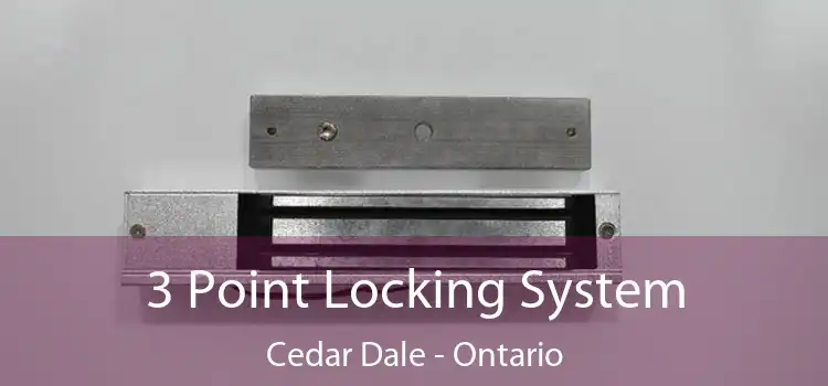 3 Point Locking System Cedar Dale - Ontario