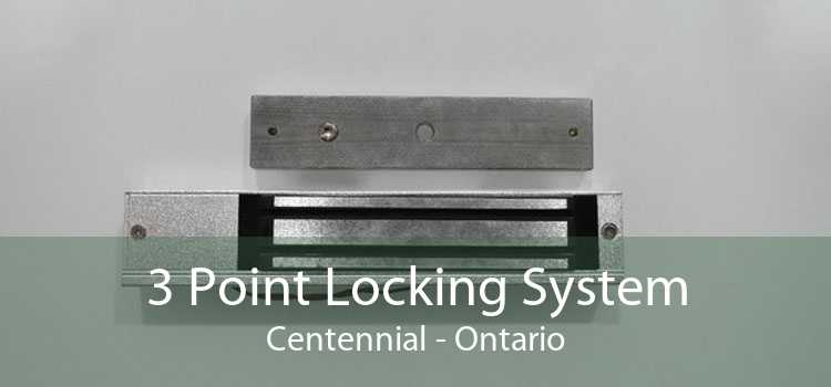 3 Point Locking System Centennial - Ontario