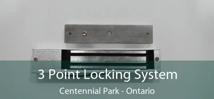 3 Point Locking System Centennial Park - Ontario