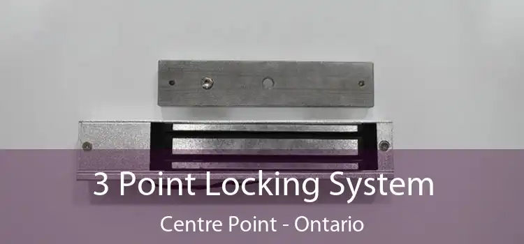3 Point Locking System Centre Point - Ontario