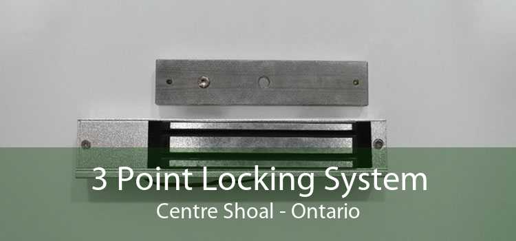 3 Point Locking System Centre Shoal - Ontario