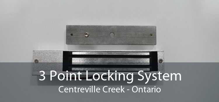 3 Point Locking System Centreville Creek - Ontario