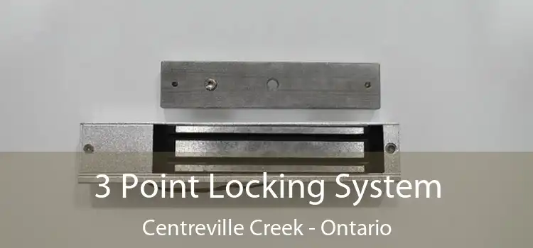 3 Point Locking System Centreville Creek - Ontario