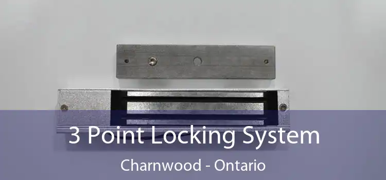 3 Point Locking System Charnwood - Ontario