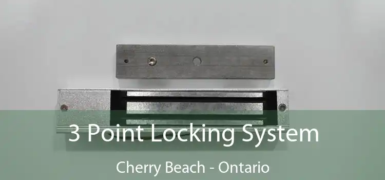 3 Point Locking System Cherry Beach - Ontario