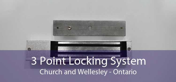 3 Point Locking System Church and Wellesley - Ontario