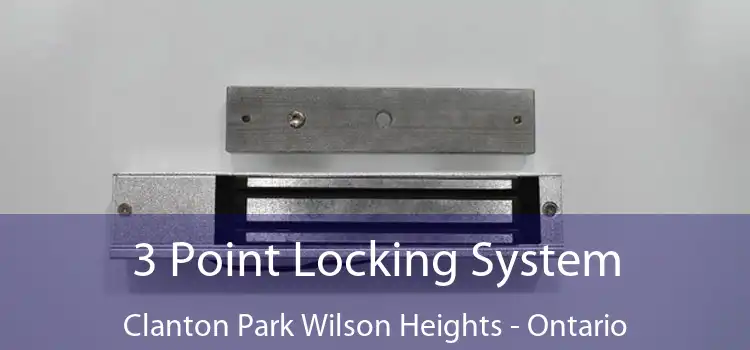3 Point Locking System Clanton Park Wilson Heights - Ontario