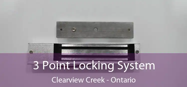 3 Point Locking System Clearview Creek - Ontario