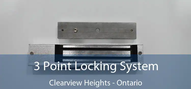 3 Point Locking System Clearview Heights - Ontario