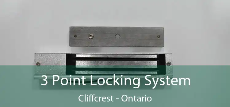 3 Point Locking System Cliffcrest - Ontario
