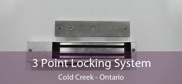 3 Point Locking System Cold Creek - Ontario