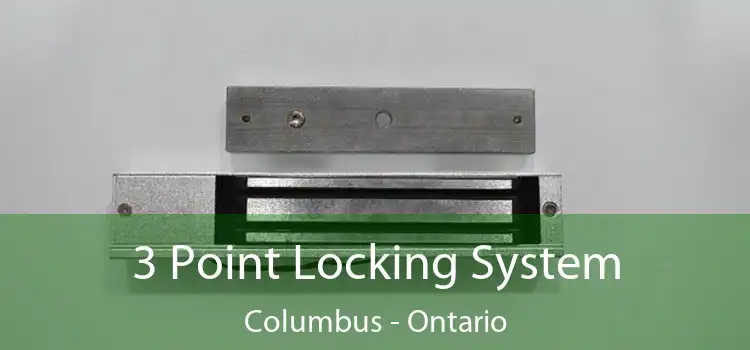 3 Point Locking System Columbus - Ontario