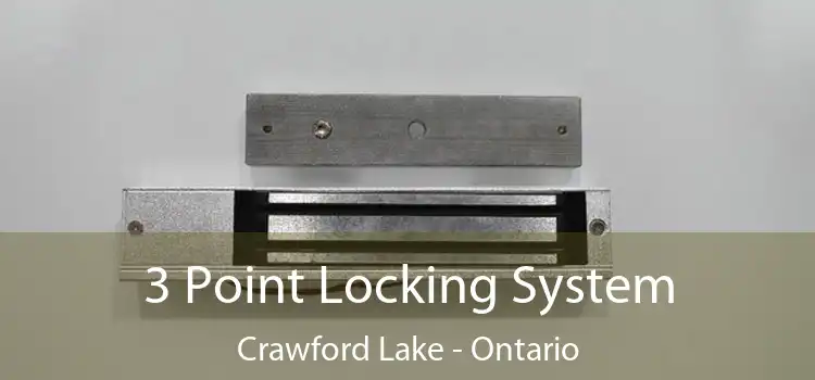 3 Point Locking System Crawford Lake - Ontario