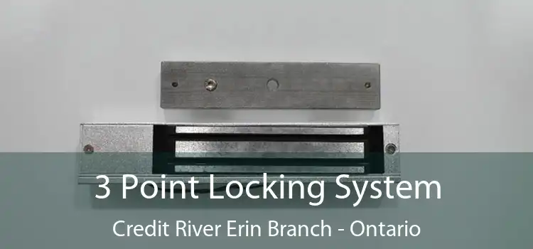 3 Point Locking System Credit River Erin Branch - Ontario