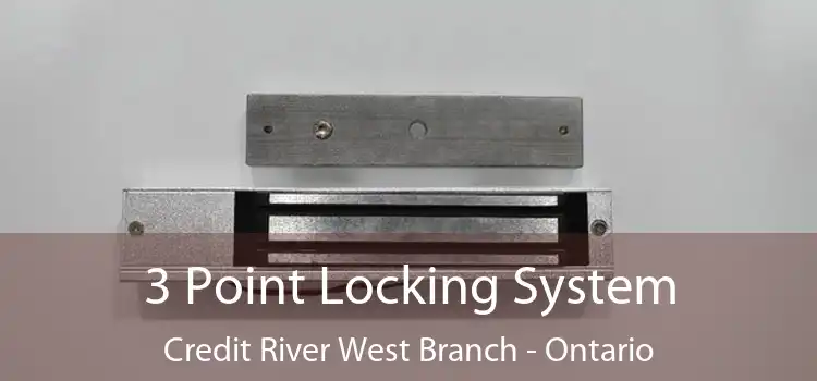 3 Point Locking System Credit River West Branch - Ontario