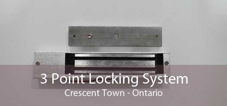 3 Point Locking System Crescent Town - Ontario