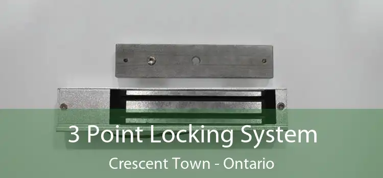 3 Point Locking System Crescent Town - Ontario