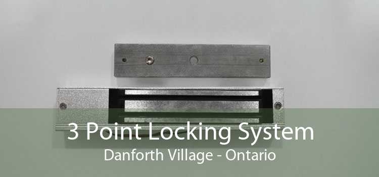 3 Point Locking System Danforth Village - Ontario