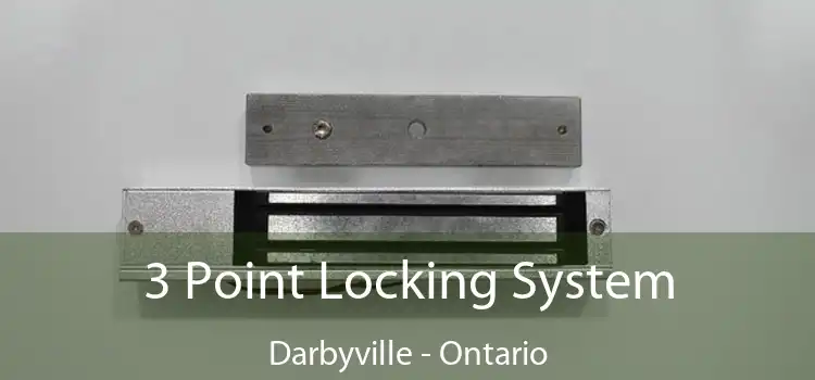 3 Point Locking System Darbyville - Ontario