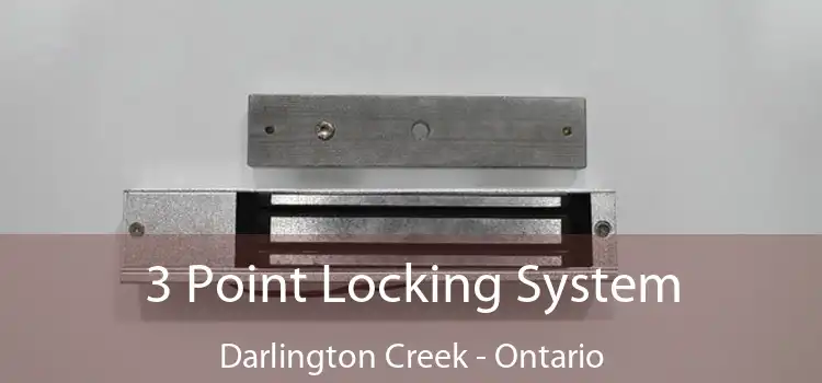 3 Point Locking System Darlington Creek - Ontario