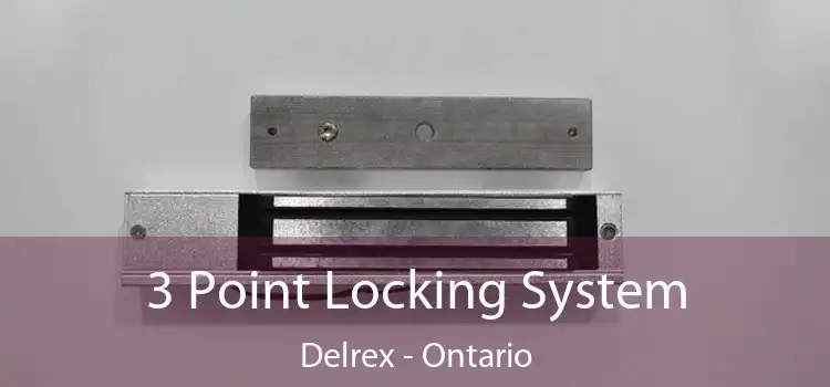 3 Point Locking System Delrex - Ontario
