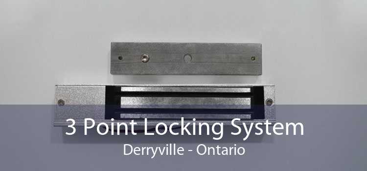 3 Point Locking System Derryville - Ontario