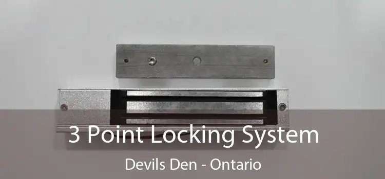 3 Point Locking System Devils Den - Ontario