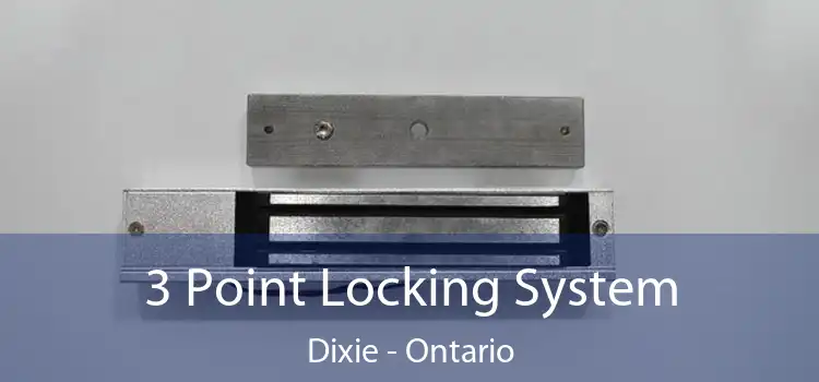 3 Point Locking System Dixie - Ontario