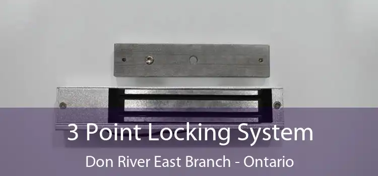 3 Point Locking System Don River East Branch - Ontario