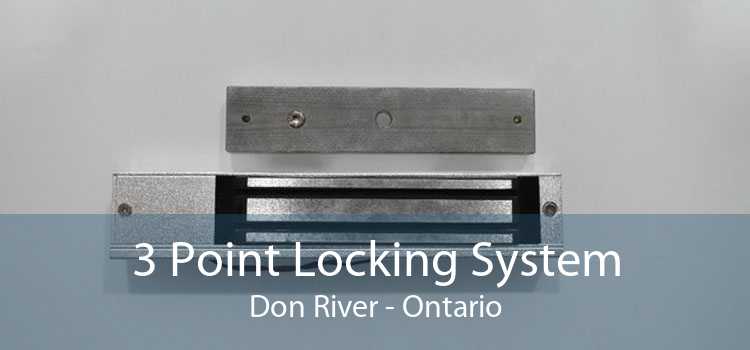 3 Point Locking System Don River - Ontario