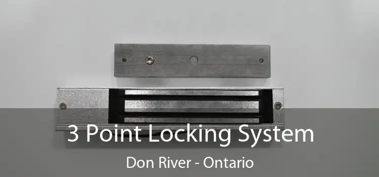 3 Point Locking System Don River - Ontario
