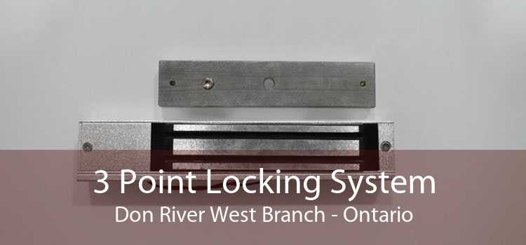 3 Point Locking System Don River West Branch - Ontario