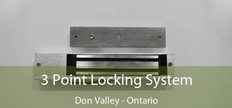 3 Point Locking System Don Valley - Ontario