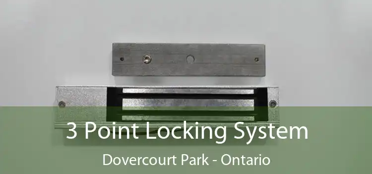 3 Point Locking System Dovercourt Park - Ontario