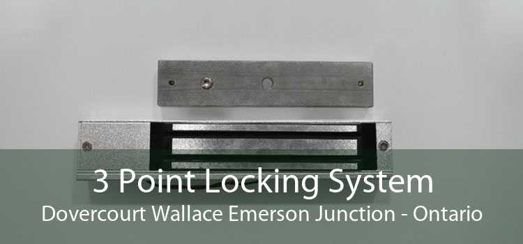 3 Point Locking System Dovercourt Wallace Emerson Junction - Ontario