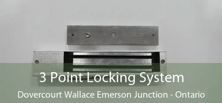 3 Point Locking System Dovercourt Wallace Emerson Junction - Ontario